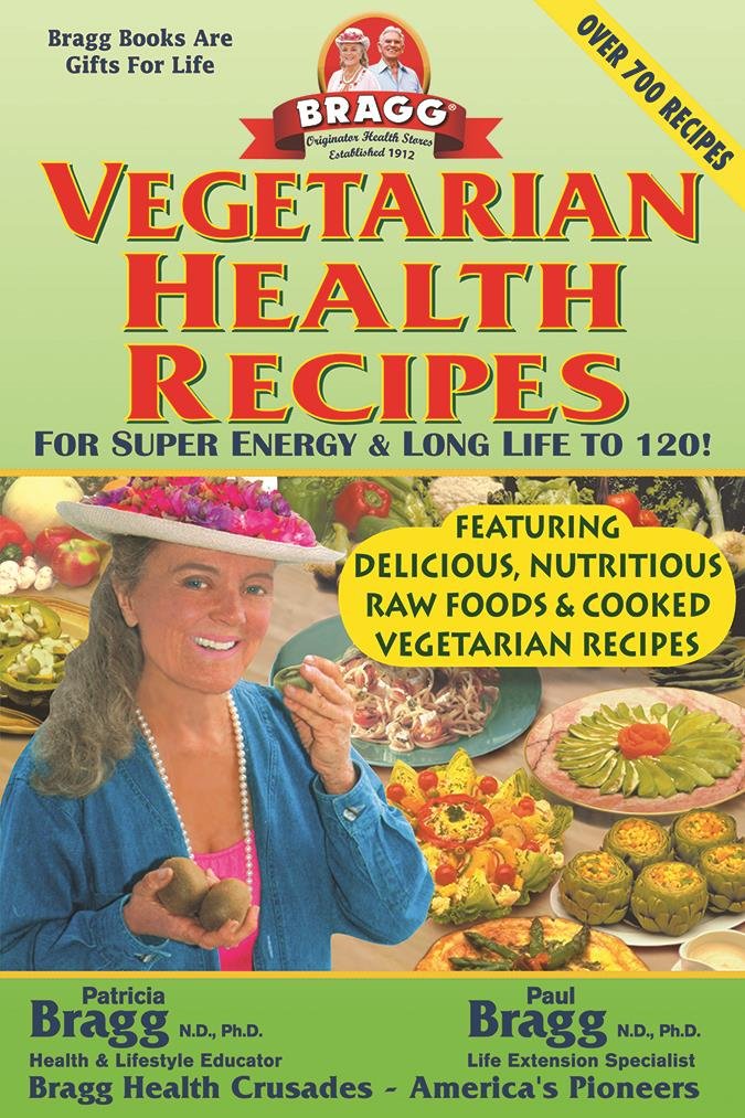 Vegetarian Health Recipes: For Super Energy & Long Life to 120! - 7743