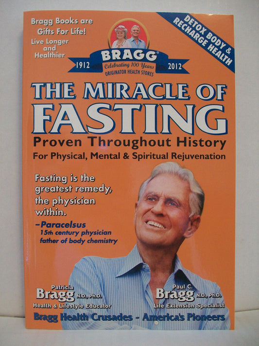 The Miracle of Fasting: Proven Throughout History for Physical, Mental, & Spiritual Rejuvenation - 7313