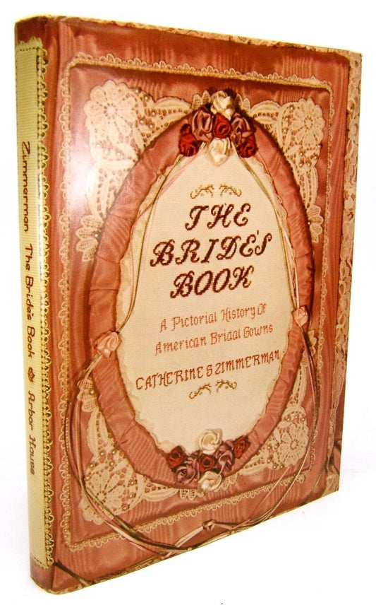 The Bride's Book: A Pictorial History of American Bridal Dress