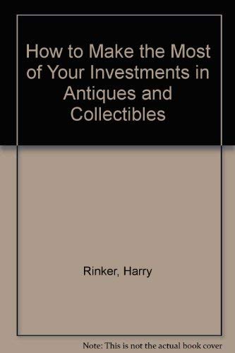 How to Make the Most of Your Investments in Antiques and Collectibles - 8816
