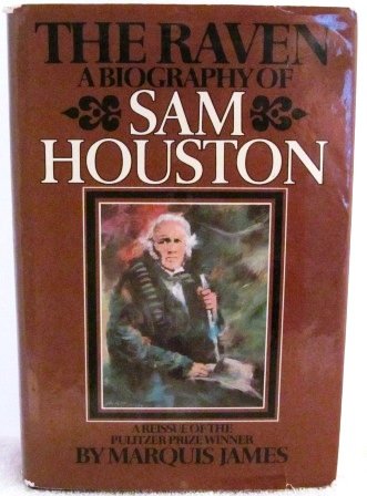 The Raven: A Biography of Sam Houston