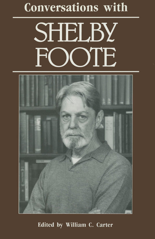 Conversations with Shelby Foote (Literary Conversations Series)