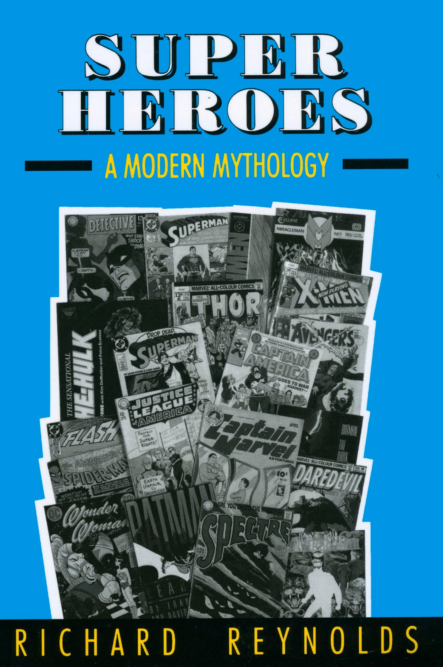 Super Heroes: A Modern Mythology (Studies in Popular Culture Series)