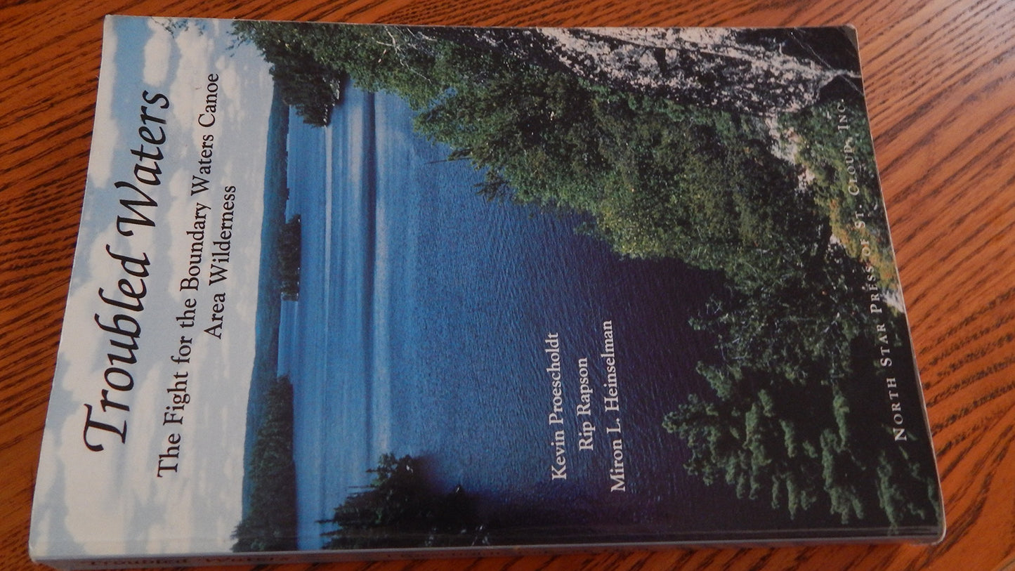 Troubled Waters: The Fight for the Boundary Waters Canoe Area Wilderness