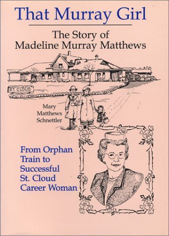 That Murray Girl: The Story of Madeline Murray Matthews