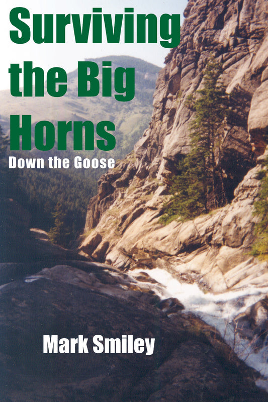 Surviving the Big Horns: Down the Goose - 9064