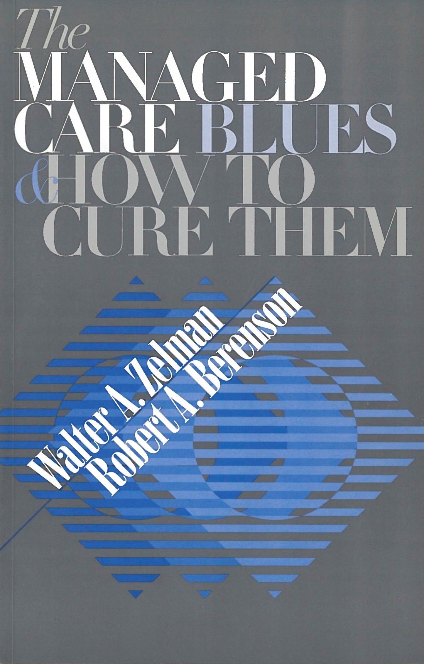The Managed Care Blues and How to Cure Them (Not In A Series)
