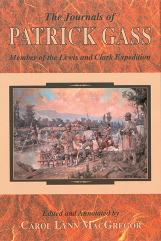Journals of Patrick Gass, The: Member of the Lewis and Clark Expedition (Lewis & Clark Expedition) - 2977