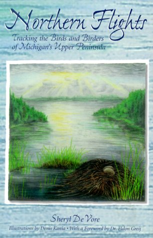 Northern Flights: Tracking the Birds and Birders of Michigan's Upper Peninsula