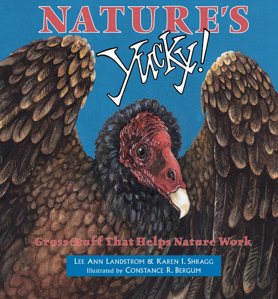Nature's Yucky!: Gross Stuff That Helps Nature Work - 3992