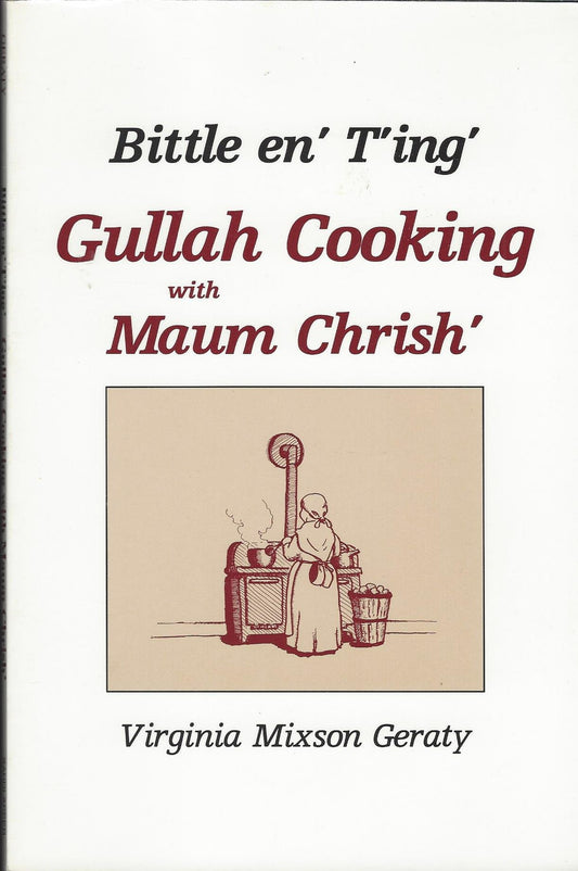 Bittle en' T'ing': Gullah Cooking With Maum Chrish'