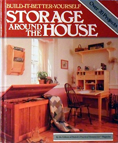 Storage Around the House (Build It Better Yourself)