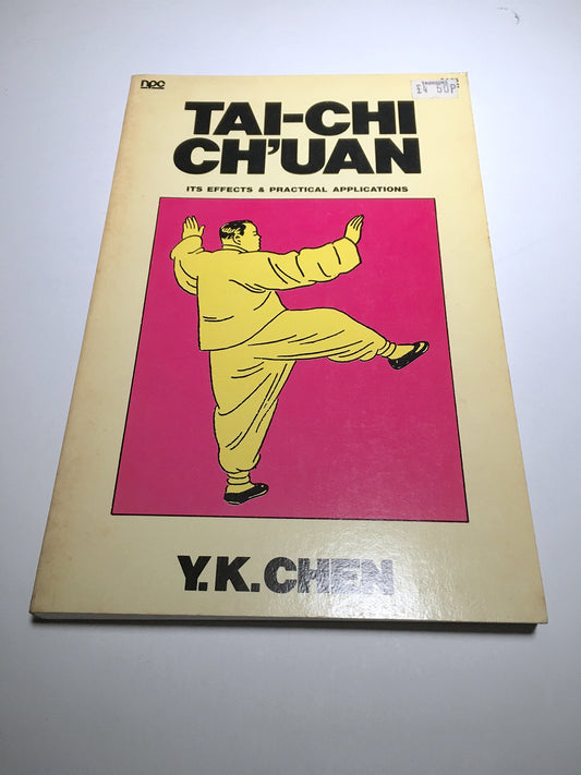 Tai Chi Chuan Its Effects and Practical Applications (Tai-Chi Ch'uan)