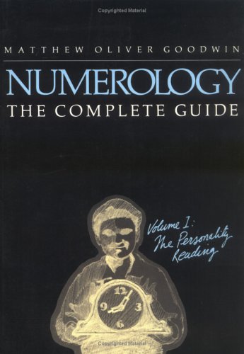 Numerology the Complete Guide, Volume I: The Personality Reading