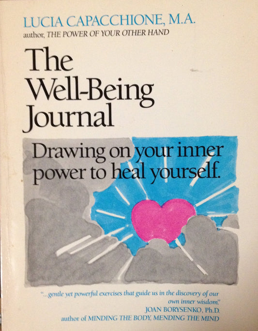 The Well Being Journal: Drawing upon Your Inner Power to Heal Yourself - 1332
