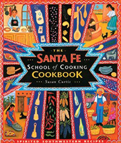The Santa Fe School of Cooking Cookbook