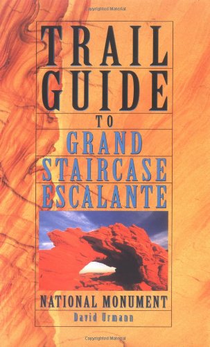 Trail Guide to Grand Staircase-Escalante National Monument - 5458