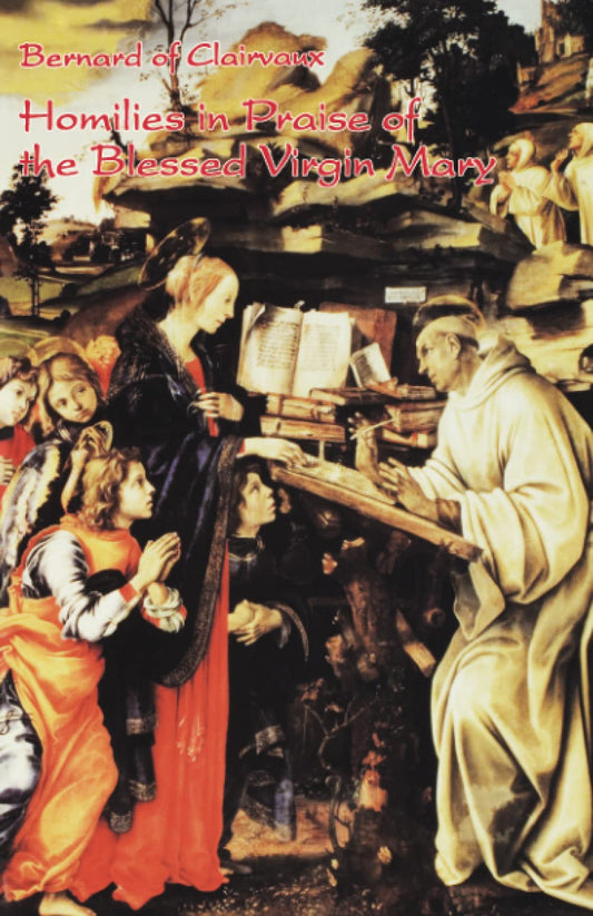 Homilies in Praise of the Blessed Virgin Mary (Volume 18) (Cistercian Fathers Series) - 5269