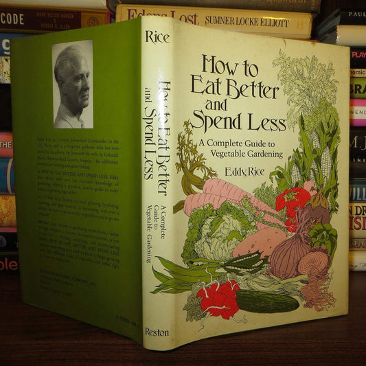 How to eat better and spend less: A complete guide to vegetable gardening