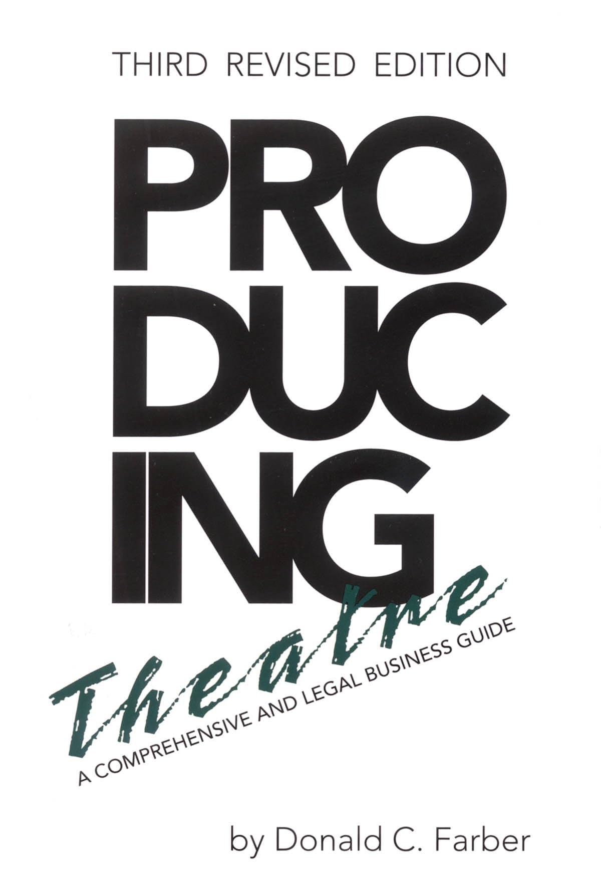 Producing Theatre: A Comprehensive Legal and Business Guide