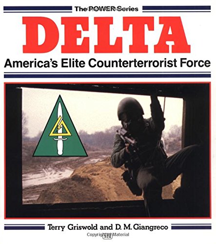 Delta: America's Elite Counterterrorist Force (Power Series)