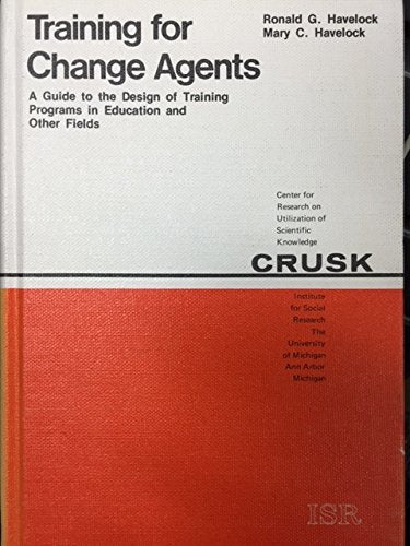 Training for Change Agents: A Guide to the Design of Training Programs in Education and Other Fields