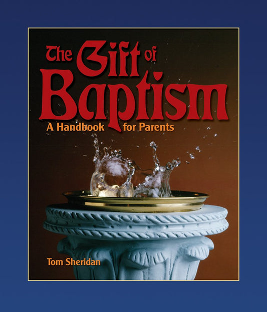 The Gift of Baptism: A Handbook for Parents (Sacramental Preparation)