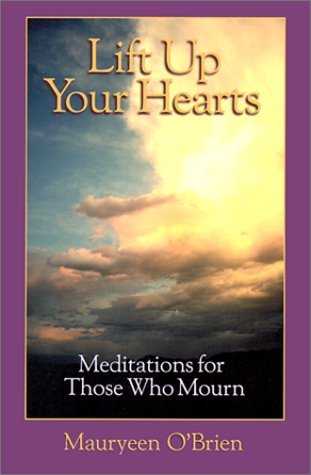 Lift Up Your Hearts: Meditations for Those Who Mourn