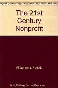 The 21st Century Nonprofit: Remaking the Organization in the Post-Government Era - 8033