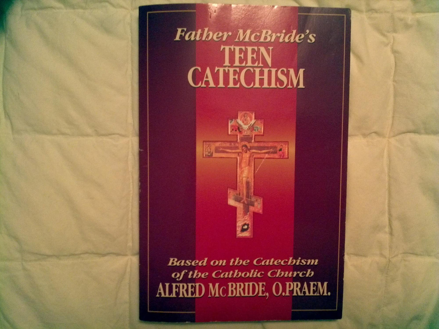 Father McBride's Teen Catechism: Based on the Catechism of the Catholic Church