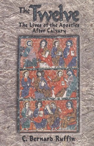 The Twelve: The Lives of the Apostles After Calvary - 2319
