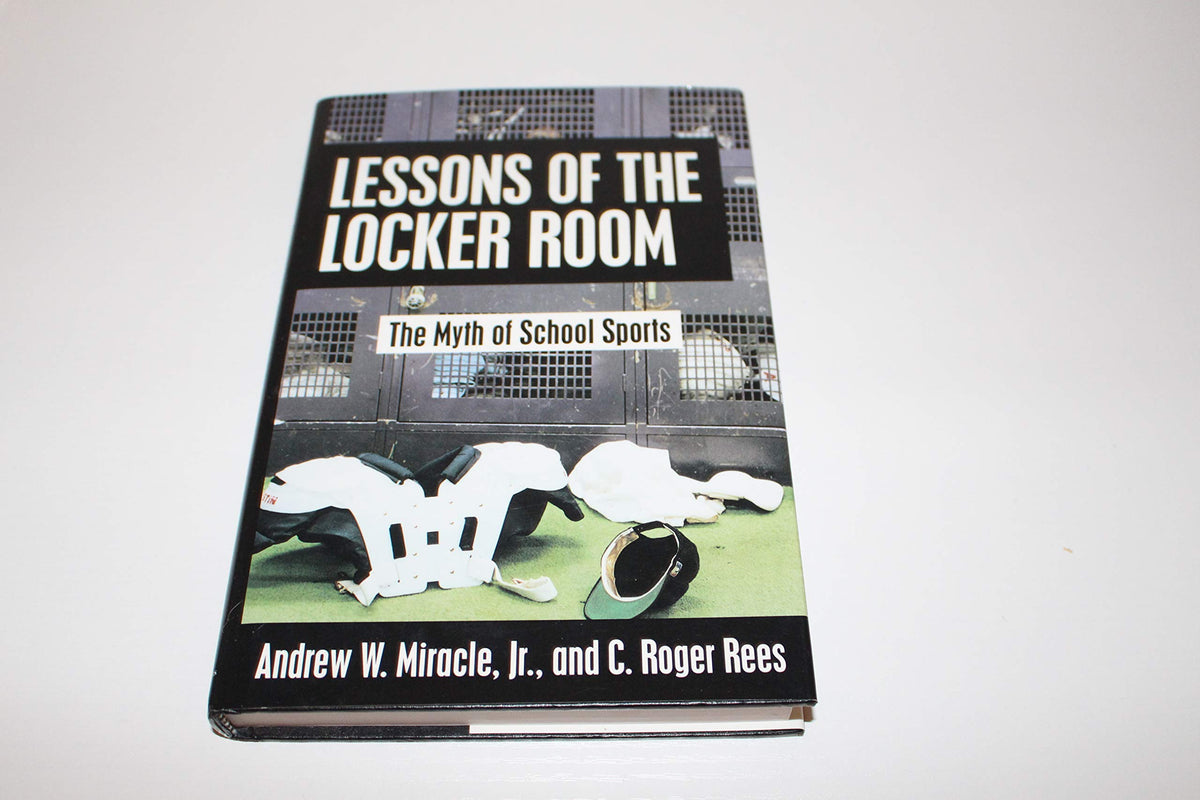 Lessons of the Locker Room: The Myth of School Sports