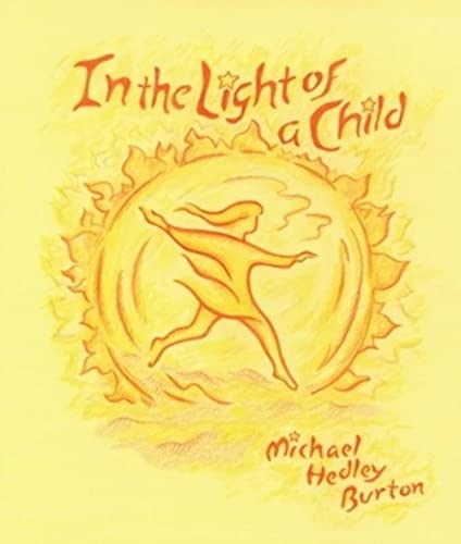 In the Light of a Child: A Journey through the 52 Weeks of the Year in both Hemispheres for Children