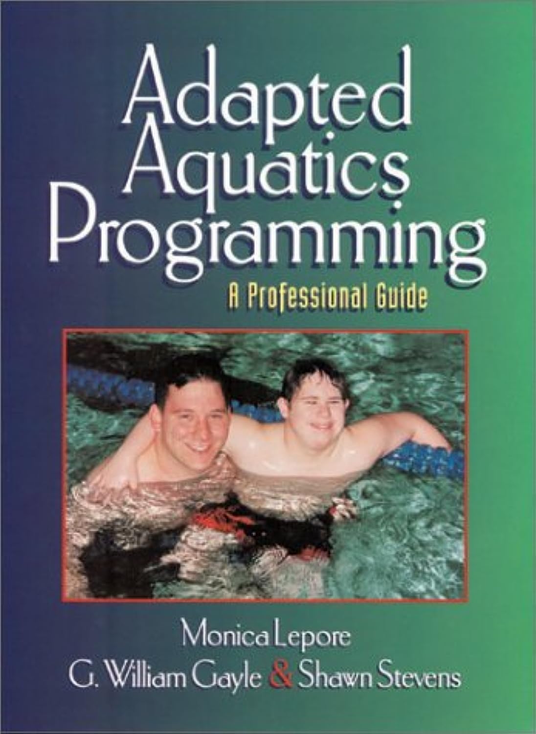 Adapted Aquatics Programming: A Professional Guide