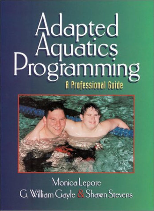 Adapted Aquatics Programming: A Professional Guide