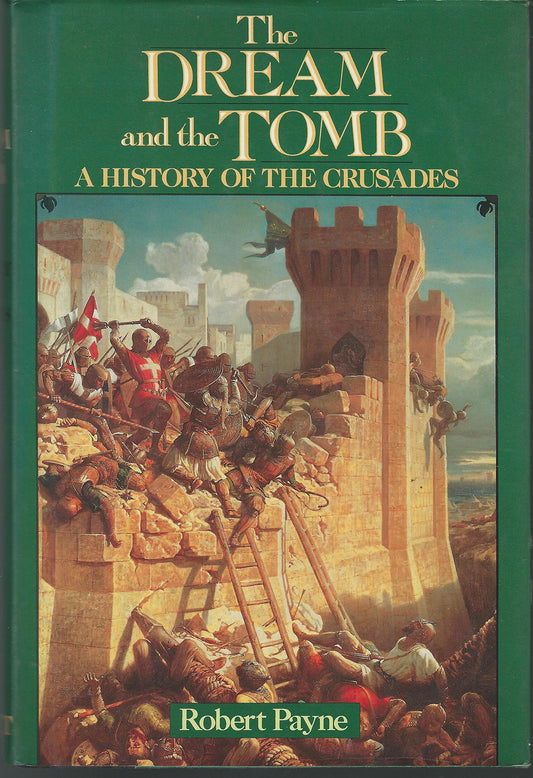 The Dream and the Tomb: A History of the Crusades