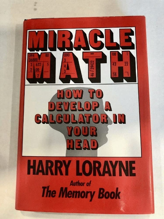 Miracle Math: How to Develop a Calculator in Your Head (Flowmotion Book Ser.)