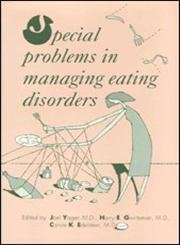 Special Problems in Managing Eating Disorders (Clinical Practice) - 707