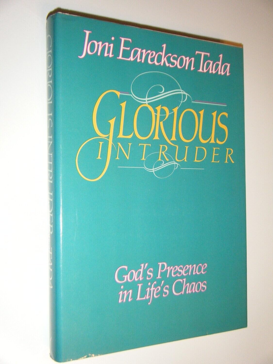 Glorious Intruder: God's Presence in Life's Chaos