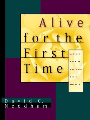 Alive for the First Time: A Fresh Look at the New-Birth Miracle