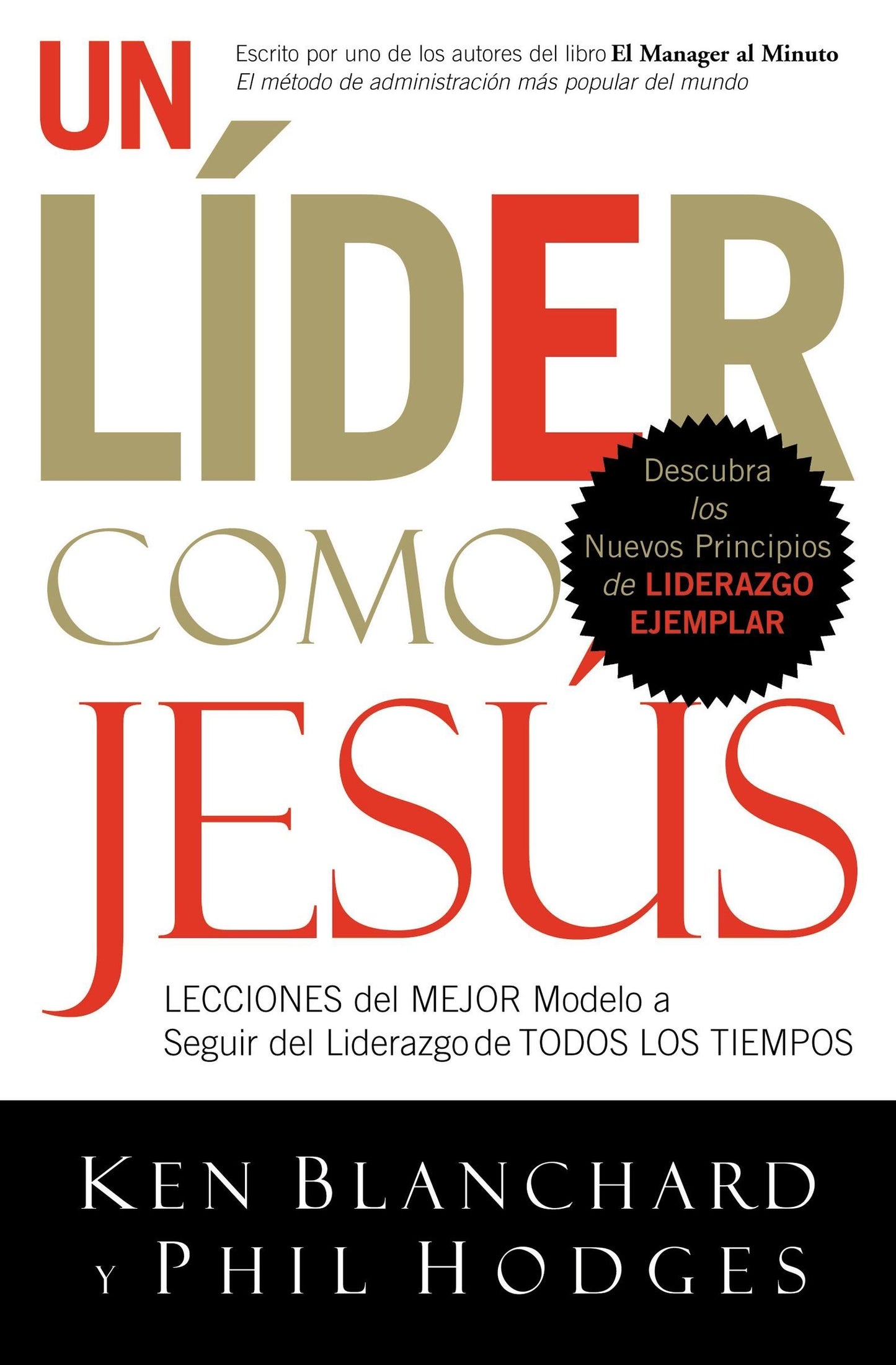 Un Lider Como Jesus / Lead Like Jesus: Lecciones Del Mejor Modelo a Seguir Del Liderazgo De Todos Los Tiempos / Lessons from the Greatest Leadership Role Model of All Time (Spanish Edition)