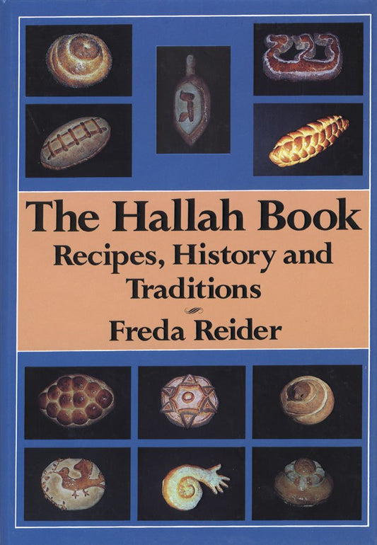 The Hallah Book: Recipes, History, and Traditions