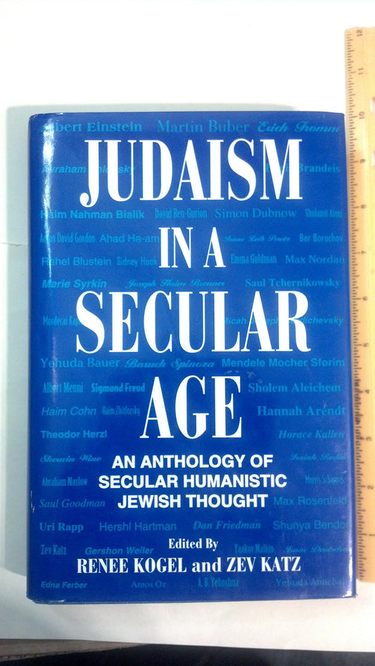 Judaism in a Secular Age: An Anthology of Secular Humanistic Jewish Thought