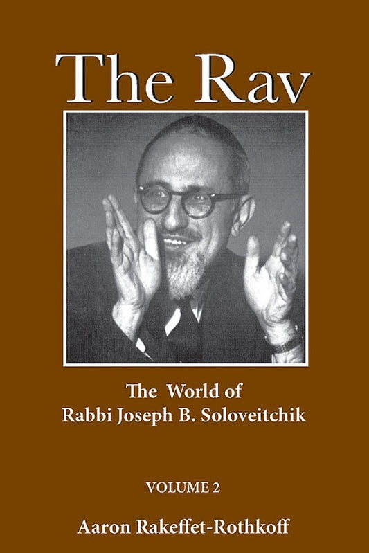 The Rav: The World of Rabbi Joseph B. Soloveitchik, Vol. 2 - 1968