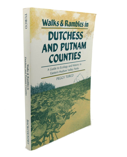Walks & Rambles in Dutchess and Putnam Counties: A Guide to Ecology and History in Eastern Hudson Valley Parks - 5066