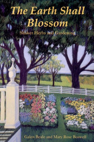 The Earth Shall Blossom: Shaker Herbs and Gardening - 2456