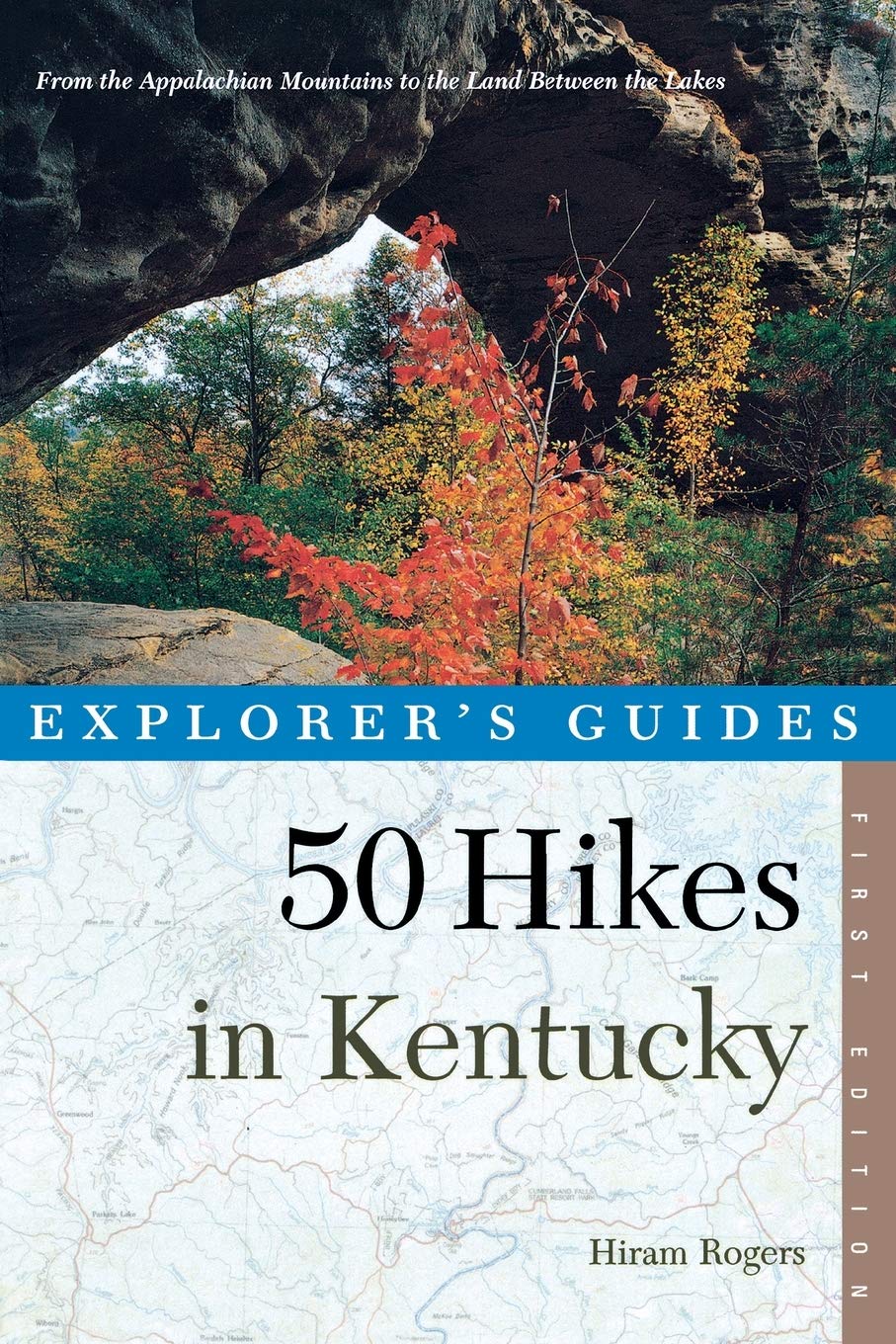 50 Hikes in Kentucky: From the Appalachian Mountains to the Land Between the Lakes (50 Hikes Guides)