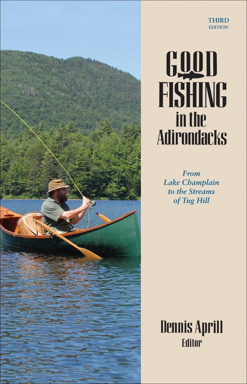 Good Fishing in the Adirondacks: From Lake Champlain to the Streams of Tug Hill