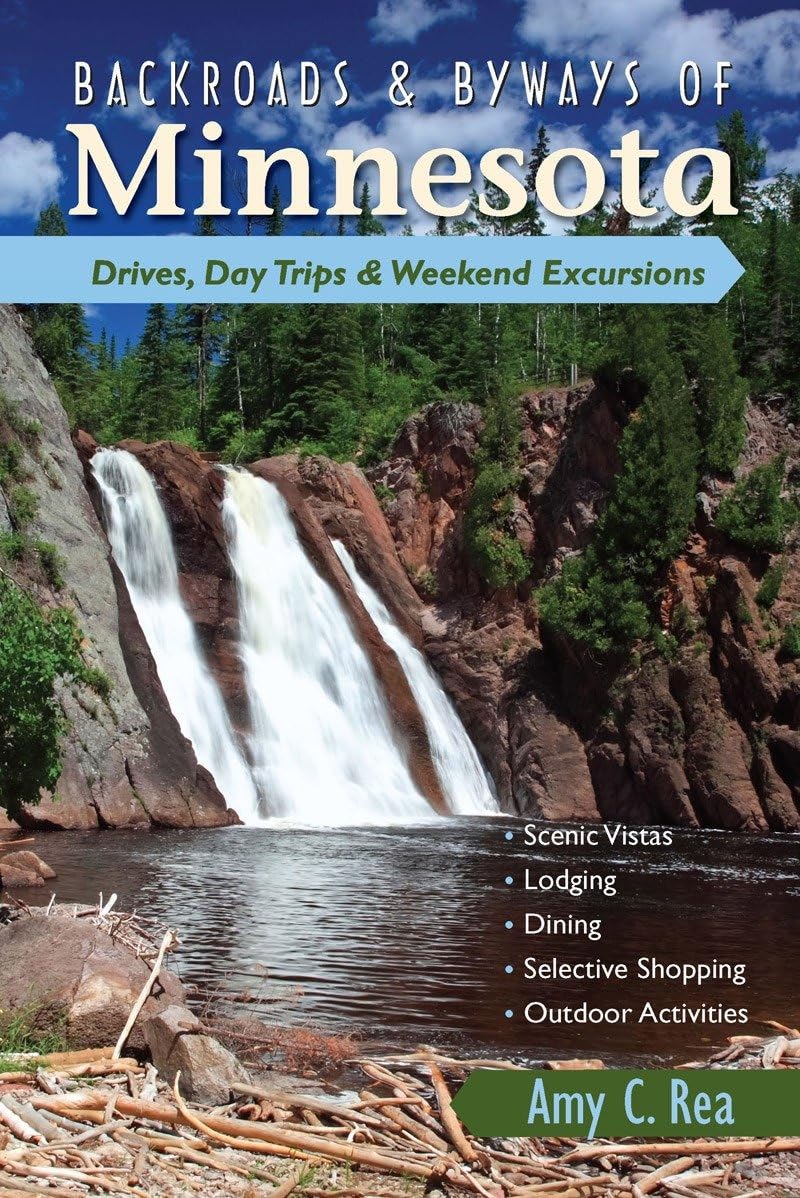 Backroads & Byways of Minnesota: Drives, Day Trips & Weekend Excursions