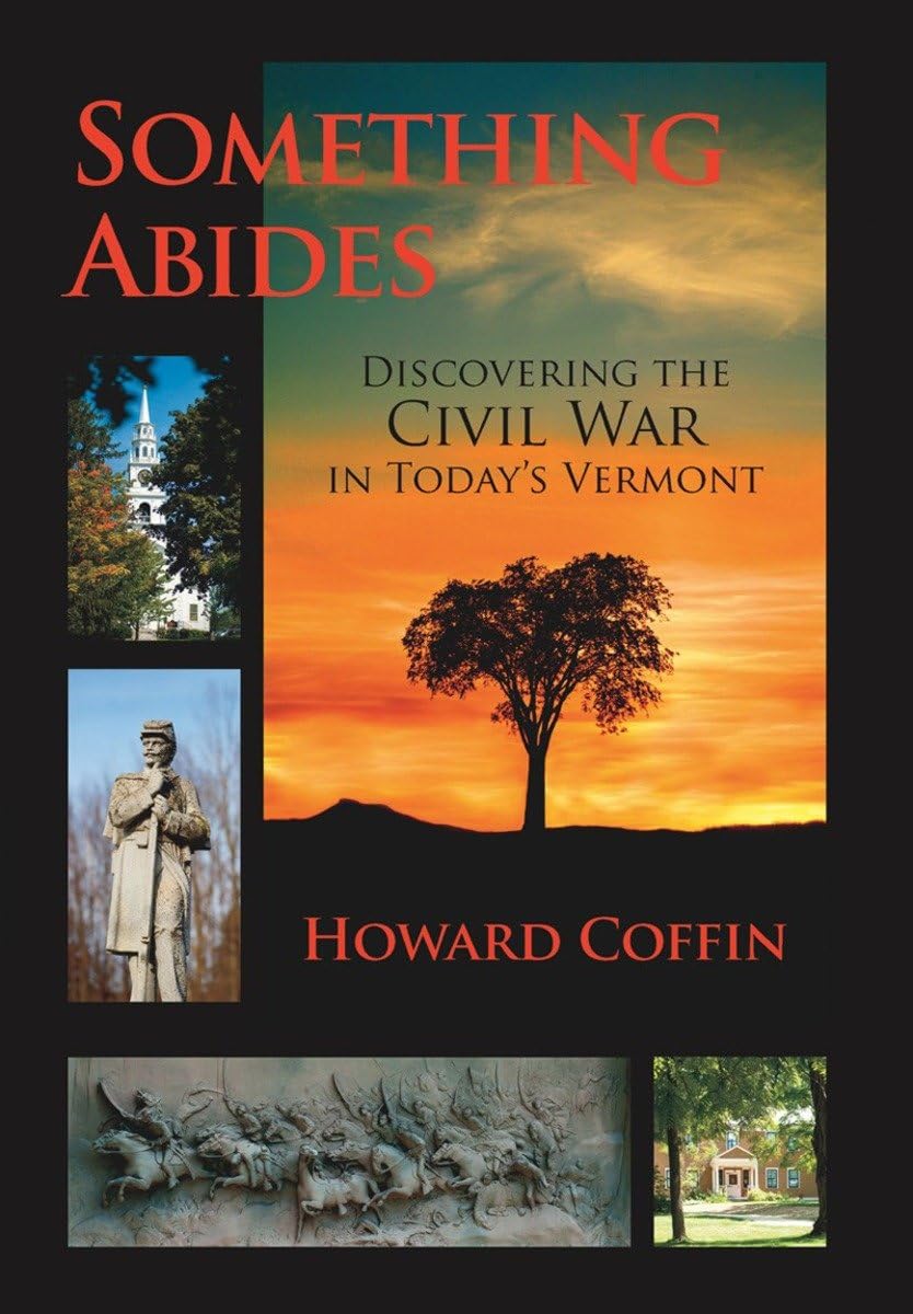 Something Abides: Discovering the Civil War in Today's Vermont - 9253